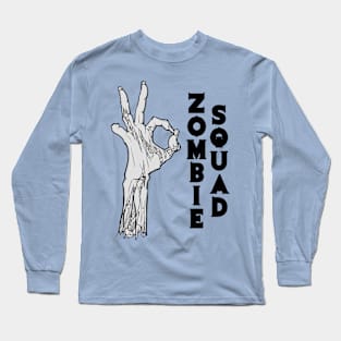 OK Zombie Squad, GOTCHA! Long Sleeve T-Shirt